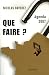 Que faire ?