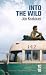 Vente de Livres.com : Into the Wild : Voyage au bout de la solitude