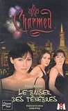 Charmed, tome 2 : Le Baiser des t&eacute;n&egrave;bres