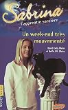 Sabrina, l'apprentie sorci&egrave;re, tome 6 : week-end tr&egrave;s mouvement&eacute;