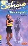 Sabrina, tome 20 : Gare &agrave; la peste