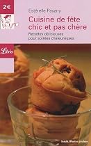 Cuisine de fête chic et pas chère Cuisine de fête chic et pas chère