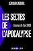 les sectes de l'apocalypse,gourous de l'an 2000