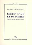 Gestes d'air et de pierre : Corps, parole, souffle, image