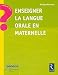 Vente de Livres.com : Enseigner la langue orale en maternelle