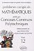 Problèmes corrigés de mathématiques posés aux concours communs polytechniques, CCP Tome 12
