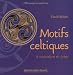 Motifs celtiques : A connaître et créer