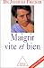 Maigrir vite et bien