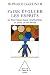 Howard Gardner: Faire évoluer les esprits : En politique, dans l'entreprise et dans la vie privée