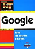 Google : Tous les secrets dévoilés