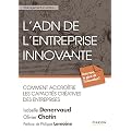 L'ADN de l'entreprise innovante, comment accroître les capacités créatives des entreprise