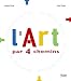 L'Art par 4 chemins