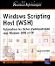 Windows Scripting Host (WSH) : Automatiser les tâches d'administration sous Windows 2000 et XP