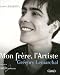 Vente de Livres.com : Mon frère, l'Artiste : Grégory Lemarchal