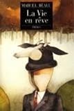 La vie en r&ecirc;ve (D'aujourd'hui)