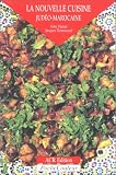 La Nouvelle Cuisine Judeo-Marocaine Authentique Et Allegee