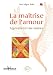 Vente de Livres.com : La Maîtrise de l'amour : Apprendre l'art des relations