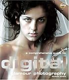 A Comprehensive Guide To Digital Glamour Photography (Digital Photogaphy S.)