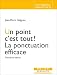 Vente de Livres.com : Un point c'est tout ! : La ponctuation efficace