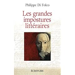Les grandes impostures littéraires : Canulars, escroqueries, supercheries et autres mystifications