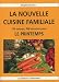 La nouvelle cuisine familiale : 150 menus, 300 recettes pour le printemps