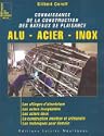 Connaissance de la construction des bateaux de plaisance, HS num&eacute;ro 16 : Alu - Acier - Inox