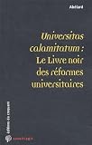 Universitas calamitatum : le livre noir des r�formes universitaires
