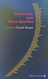 Rencontres avec Pierre Bourdieu