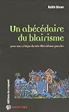 Un ab�c�daire du blairisme : Pour une critique du n�o-lib�ralisme guerrier