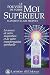 Vente de Livres.com : Le pouvoir de votre Moi Supérieur : La source de votre inspiration et de votre transformation spirituelle