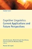 cover of Cognitive Linguistics: Current Applications and Future Perspectives (Mouton Reader)
