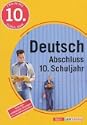 Deutsch Abschluss 10.Schuljahr: Ideal zur Vorbereitung auf den Abschluss Deutsch im 10. Schuljahr oder zum �bertritt in die Oberstufe