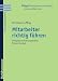 Mitarbeiter richtig führen. Erfolgreiche Führungskräfte führen flexibel (Philosophie in der Schule)