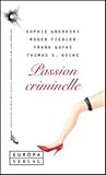 Passion criminelle. Erotische Krimis mit Schu&szlig;.