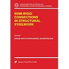 Semi-rigid Joints in Structural Steelwork (CISM International Centre for Mechanical... by Miklos Ivanyi (Editor), Charalambos C. Baniotopoulos (Editor)