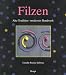 Filzen. Alte Tradition - modernes Handwerk