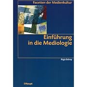 Einführung in die Mediologie. Facetten der Medienkultur (Broschiert)
