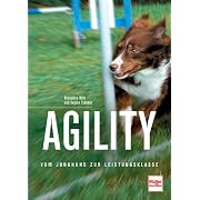 Agility. Vom Junghund zur Leistungsklasse