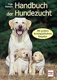 Handbuch der Hundezucht - Mit gro&szlig;em hom&ouml;opathischem Ratgeber