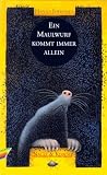 Ein Maulwurf kommt immer allein