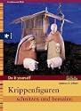 Krippenfiguren schnitzen und bemalen: 