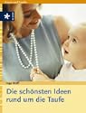 Die sch�nsten Ideen rund um die Taufe 