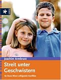 Streit unter Geschwistern. So lösen Eltern erfolgreich Konflikte