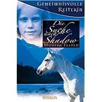 Geheimnisvolle Reiterin 1. Die Suche nach Shadow