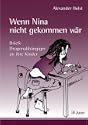 Wenn Nina nicht gekommen w�r &nbsp;- Briefe Drogenabh�ngiger an ihre Kinder