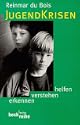 Jugendkrisen - Erkennen - verstehen - helfen 