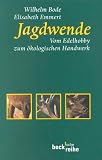Jagdwende. Vom Edelhobby zum �kologischen Handwerk.  C.H.Beck