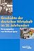 Geschichte der deutschen Wirtschaft im 20. Jahrhundert.