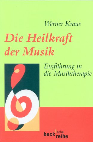 Die Heilkraft der Musik, Einf�hrung in die Musiktherapie