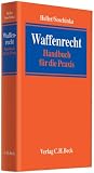 Das neue Waffenrecht. Ein Grundriss  Beck Juristischer Verlag